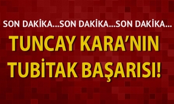 Tuncay Kara’nın TÜBİTAK başarısı