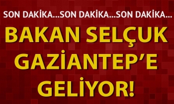 Bakan Selçuk, Gaziantep'e geliyor!