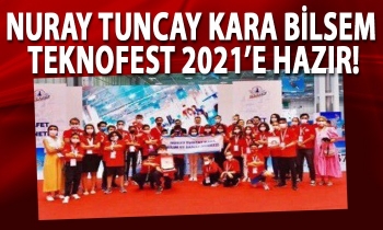 Nuray Tuncay Kara Bilsem TEKNOFEST 2021’e hazır!