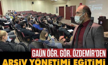 GAÜN Öğr. Gör. Özdemir’den arşiv yönetimi eğitimi