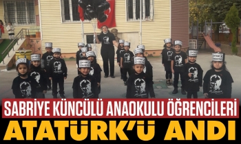 Sabriye Küncülü Anaokulu öğrencileri Atatürk’ü andı