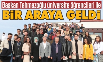 Başkan Tahmazoğlu üniversite öğrencileri ile bir araya geldi