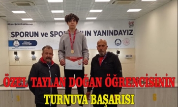 ÖZEL TAYLAN DOĞAN ÖĞRENCİSİNİN TURNUVA BAŞARISI
