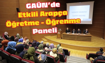  GAÜN’de Etkili Arapça Öğretme - Öğrenme Paneli