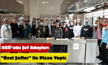 HKÜ’nün Şef Adayları "Özel Şefler" ile Pizza Yaptı