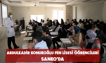 ABDULKADİR KONUKOĞLU FEN LİSESİ ÖĞRENCİLERİ SANKO’DA