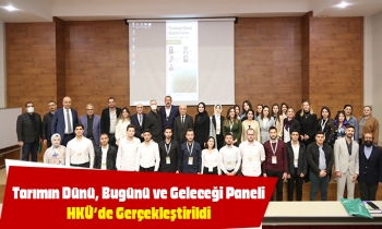 Tarımın Dünü, Bugünü ve Geleceği Paneli HKÜ’de Gerçekleştirildi