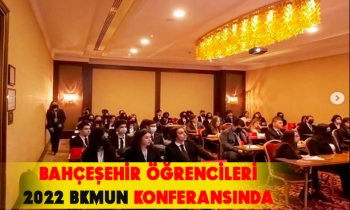 BAHÇEŞEHİR ÖĞRENCİLERİ 2022 BKMUN KONFERANSINDA