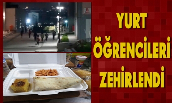 YURT ÖĞRENCİLERİ ZEHİRLENDİ