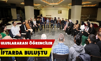 ULUSLARARASI ÖĞRENCİLER İFTARDA BULUŞTU