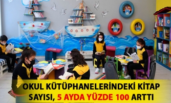 OKUL KÜTÜPHANELERİNDEKİ KİTAP SAYISI, 5 AYDA YÜZDE 100 ARTTI