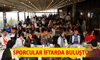 SPORCULAR İFTARDA BULUŞTU