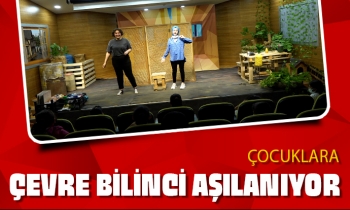 ÇOCUKLARA ÇEVRE BİLİNCİ AŞILANIYOR