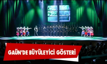 GAÜN’DE BÜYÜLEYİCİ GÖSTERİ