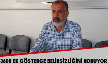 3600 EK GÖSTERGE BELİRSİZLİĞİNİ KORUYOR