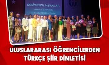 ULUSLARARASI ÖĞRENCİLERDEN TÜRKÇE ŞİİR DİNLETİSİ