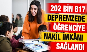 202 bin 817 depremzede öğrenciye nakil imkânı sağlandı
