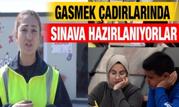 GASMEK çadırlarında sınava hazırlanıyorlar
