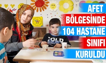 Afet bölgesinde 104 hastane sınıfı kuruldu