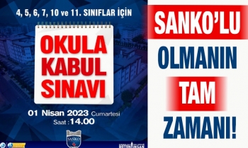 SANKO’lu olmanın tam zamanı!