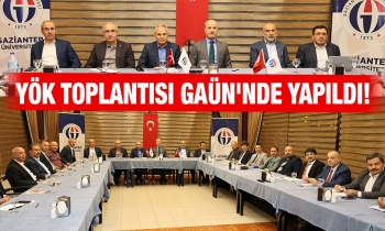 YÖK toplantısı GAÜN'nde yapıldı!