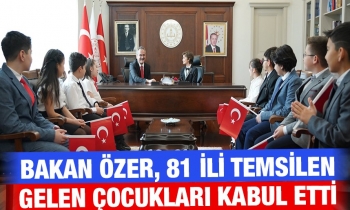 Bakan Özer, 81 ili temsilen gelen çocukları kabul etti