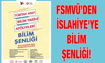 FSMVÜ’den İslahiye'de Bilim Şenliği!