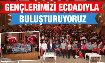 Gençlerimizi ecdadıyla buluşturuyoruz