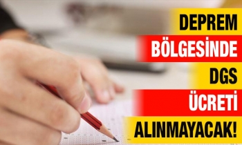 Deprem Bölgesinde DGS ücreti alınmayacak!   