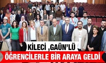Kileci ,GAÜN’lü öğrencilerle bir araya geldi