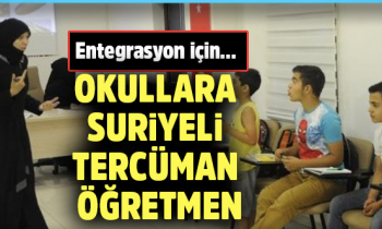Okullara Suriyeli tercüman öğretmen geliyor